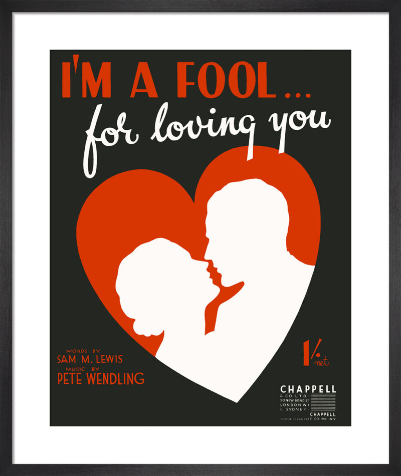 I'm a Fool ... for Loving You by Anonymous. Framed art print.